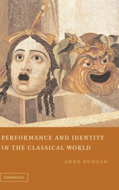 Performance and Identity in the Classical World - Duncan, Anne