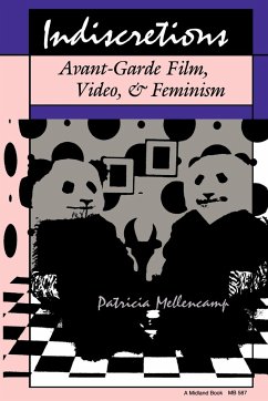 Indiscretions: Avant-Garde Film, Video, & Feminism - Mellencamp, Patricia