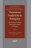 Thomasine Traditions in Antiquity: The Social and Cultural World of the Gospel of Thomas