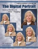 Photographer's Guide to the Digital Portrait: Start to Finish with Adobe Photoshop