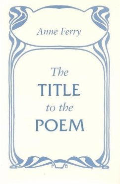 The Title to the Poem - Ferry, Anne