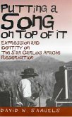 Putting a Song on Top of It: Expression and Identity on the San Carlos Apache Reservation