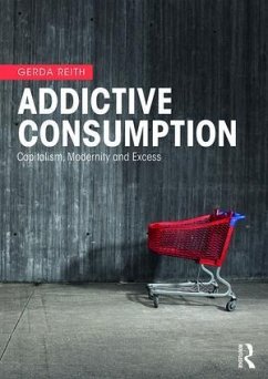 Addictive Consumption - Reith, Gerda