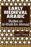 Early Medieval Arabic: Studies on Al-Khalil Ibn Ahmad