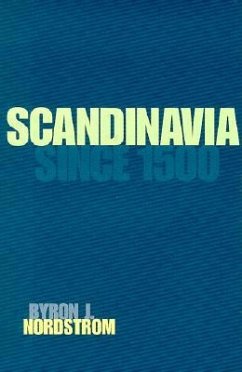 Scandinavia Since 1500 - Nordstrom, Byron J
