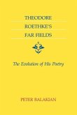 Theodore Roethke's Far Fields