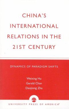 China's International Relations in the 21st Century: Dynamics of Paradigm Shifts - Hu, Weixing R.; Chan, Gerald; Zha, Daojiong