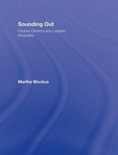 Sounding Out: Pauline Oliveros and Lesbian Musicality - Mockus, Martha