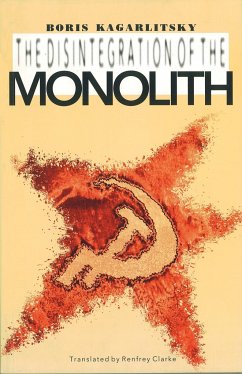 The Disintegration of the Monolith - Kagarlitsky, Boris