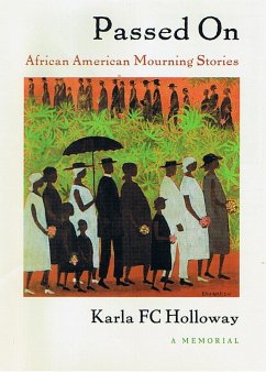 Passed on: African American Mourning Stories, a Memorial - Holloway, Karla Fc