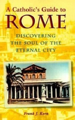 A Catholic's Guide to Rome - Korn, Frank J