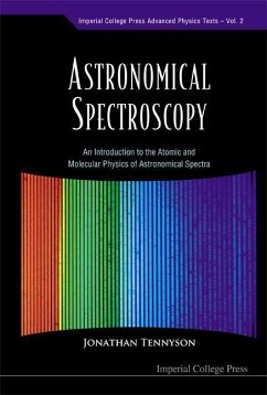 Astronomical Spectroscopy: An Introduction to the Atomic and Molecular Physics of Astronomical Spectra - Tennyson, Jonathan