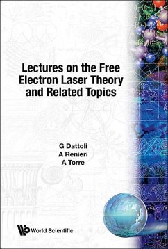 Lectures on the Free Electron Laser Theory and Related Topics - Dattoli, Giuseppe; Renieri, Alberto; Torre, Amalia