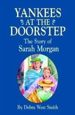 Yankees on the Doorstep: The Story of Sarah Morgan - Smith, Debra