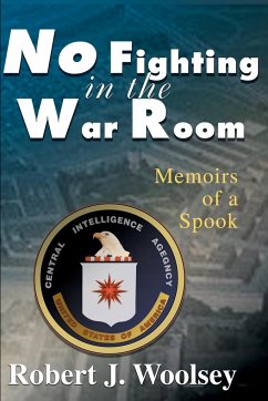 No Fighting in the War Room - Woolsey, Robert J.