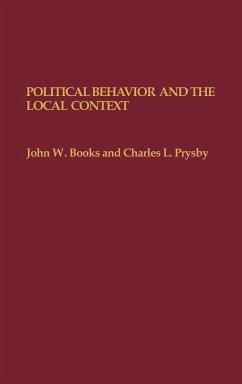 Political Behavior and the Local Context - Books, John W.; Prysby, Charles L.