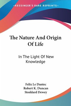 The Nature And Origin Of Life - Le Dantec, Felix