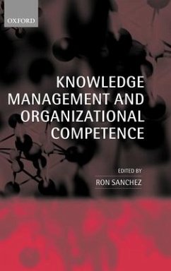 Knowledge Management and Organizational Competence - Sanchez, Ron (ed.)