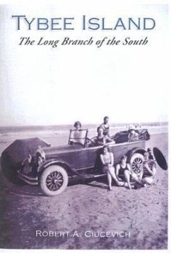 Tybee Island:: The Long Branch of the South - Ciucevich, Robert A.