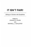 It Isn't Fair! Siblings of Children with Disabilities