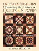 Facts & Fabrications-Unraveling the History of Quilts & Slavery