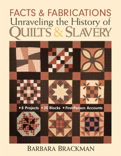 Facts & Fabrications-Unraveling the History of Quilts & Slavery - Brackman, Barbara