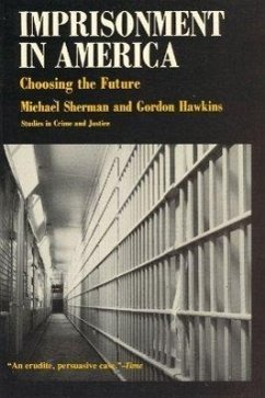 Imprisonment in America: Choosing the Future - Sherman, Michael Hawkins, Gordon J.