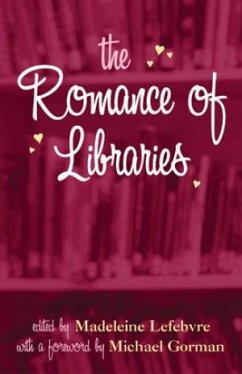 The Romance of Libraries - Lefebvre, Madeleine