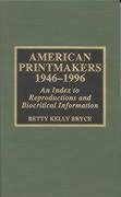 American Printmakers, 1946-1996: An Index to Reproductions and Biocritical Information - Bryce, Betty Kelly