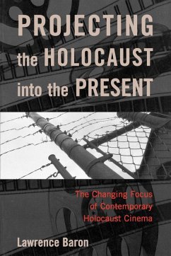 Projecting the Holocaust into the Present - Baron, Lawrence Projecting the Holocaust into the Present - Baron, Lawrence