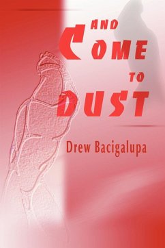 And Come to Dust - Bacigalupa, Drew