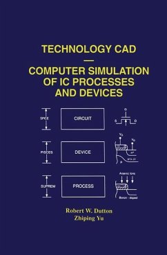 Technology CAD ¿ Computer Simulation of IC Processes and Devices - Dutton, Robert W.;Zhiping Yu