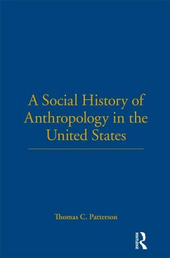 A Social History of Anthropology in the United States - Patterson, Thomas C