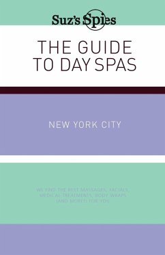 Suz's Spies The Guide to Day Spas New York City