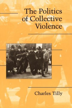 The Politics of Collective Violence - Tilly; Tilly, Charles