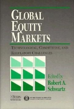 Global Equities Markets: Technological, Competitive and Regulatory Challenges - Schwartz, Robert A.