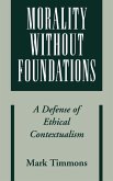 Morality Without Foundations