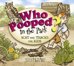 Who Pooped in the Park? Big Bend National Park: Scat & Tracks for Kids - Robson, Gary D.