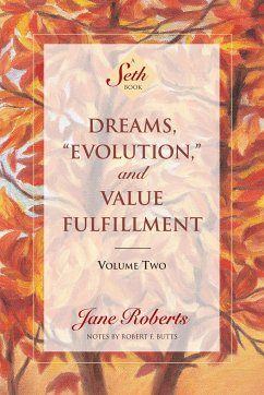 Dreams, Evolution, and Value Fulfillment, Volume Two: A Seth Book - Roberts, Jane