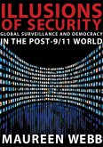 Illusions of Security: Global Surveillance and Democracy in the Post-9/11 World