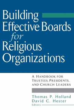 Building Effective Boards for Religious Organizations - Holland, Thomas P; Hester, David C