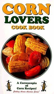 Corn Lovers Cook Book