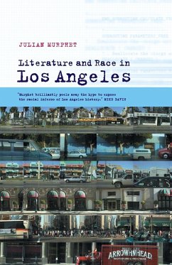 Literature and Race in Los Angeles - Murphet, Julian