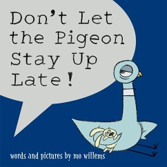 Don't Let the Pigeon Stay Up Late! - Willems, Mo