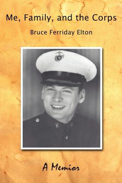 Me, Family, and the Corps - Elton, Bruce Ferriday