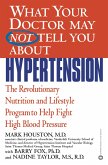 What Your Doctor May Not Tell You about Hypertension