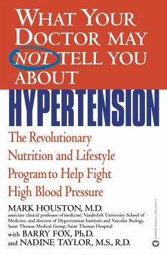 What Your Doctor May Not Tell You about Hypertension - Houston, Mark; Fox, Barry; Taylor, Nadine