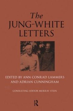 The Jung-White Letters - Cunningham, Adrian / Lammers, Ann Conrad / Stein, Murray (eds.)