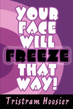 Your Face Will Freeze That Way! - Hoosier, Tristram