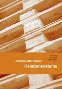 Analyse alternativer Palettensysteme - Maas, Gerd; Matyas, Kurt; Stütz, Wolfgang